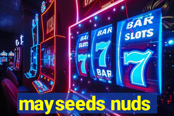 mayseeds nuds